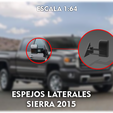 ESPEJOS-2015.png SIDE MIRRORS FOR SIERRA 2015 SCALE 1:64