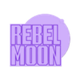 BlackBronze - Rebel Moon v2.stl 3D MULTICOLOR LOGO/SIGN - Rebel Moon (Two Variations)
