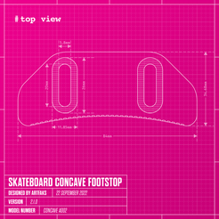 01E-FS-Concave-Blueprint.png Fichier STL Skateboard Convex & Concave Footstop・Plan imprimable en 3D à télécharger, 6Track