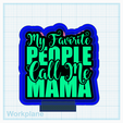My-favorite-people-call-me-mom.png My favorite people call me mom