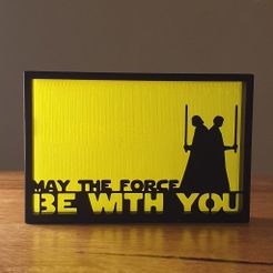 20210503_194950.jpg Archivo STL gratis Silueta Star Wars Force Be With You・Modelo imprimible en 3D para descargar