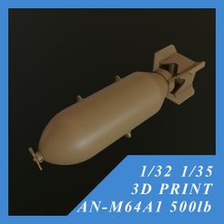 US_Bomb_AN-M64A1_32_p_01.jpg US GP BOMB AN-M64A1 500LB 1-32 1-35