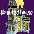 Cults3d-main-haunted-house-2-pic.png HAUNTED HOUSE 2