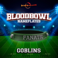 goblins.png BLOODBOWL 2020 NAMEPLATES GOBLINS(includes starplayers)