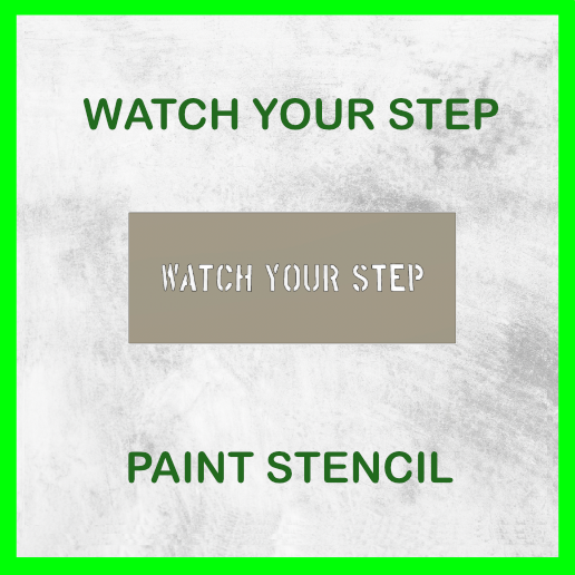 WATCH YOUR STEP PAINT STENCIL 3D model
