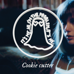 ItsMeCookieCutter.png Taylor Swift Cookie Cutter Anti Hero "It's me, Hi I'm the problem, it's me"