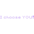 Text I Choose You.stl Pokemon Coin Showcase - Modular