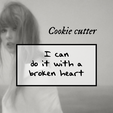 ICanDoItCookie.png Taylor Swift TTPD "I can do it with a broken heart" Cookie cutter