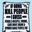 Screenshot-2023-10-25-160459.png Commercial If guns kill people, cars drive drunk funny sign with dual Extrusion Option