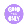 good vibes only.stl Good Vibes Only - Logo and wall art decor