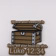 IMG_4230.jpg Luke 12:34 Where your treasure is there will your heart be also.