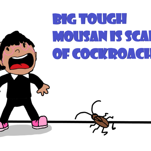 Big Tough Mousan Is Scared Of Cockroaches