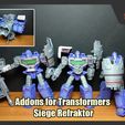 RefraktorAddons_FS.jpg Addons for Transformers Siege Refraktor