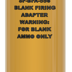 SUREFIRE LLG FOUNTAIN VALLEY, CA. SF-BFA-556 BLANK FIRING ADAPTER WARNING: FOR BLANK AMMO ONLY STL file Surefire Blank Training Supressor 556・3D printer model to download, quebroso