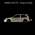 New-Project-2021-08-15T145558.140.png Download STL file HONDA CIVIC EF TURBO - Drag car body • 3D printable model, ditomaso147
