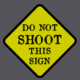 Dont-shoot.png Do Not Shoot this Sign