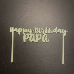 IMG_7247.jpg Cake topper "Happy Birthday Papa"