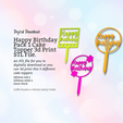 Cover-25.png Happy Birthday Cake Topper Pack 1 3d Print STL Files - Digital Download -3 Designs