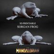 SORGAN-CULTS3D.jpg 3D PRINTABLE CRAB ROCK ROUND AND SORGAN FROG CROUCHING THE MANDALORIAN
