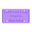 licenceplate_20160422-2383-1rvsa7q-0.stl Lord and Lady Towers Slave robot sign