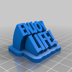 0bd8adbf-57e5-4e24-a57e-5c1316d529f9.png Бесплатный 3D файл Наслаждайтесь жизнью・Дизайн 3D-печати для загрузки