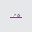 Word-Shape-I-Love-Mom-(Front-View).png 3D Word Shape of Milk Bottle (I Love Mom)