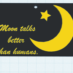 moon-talks-better.png Fichier STL La lune parle mieux que l'homme - Porte-clés inspirants, aimant de réfrigérateur motivant, citations, dictons, décoration intérieure murale.・Modèle pour impression 3D à télécharger, Allexxe
