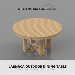 LARNACA OUTDOOR DINING TABLE DOLLHOUSE MINIATURE 1:12 SCALE MINIATURE Larnaca Outdoor Dining Table, Williams Sonoma Inspired,  FOR 1:12 DOLLHOUSE