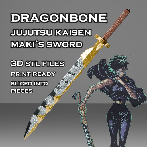 Maki Sword -- Jujutsu Kaisen -- Dragonbone -- 3D Print Ready Cosplay Prop
