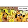 this-is-fine.0.jpg "This is Fine" Dog