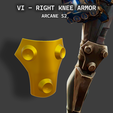 Vi-Joelheira-Direita-1.png VI ARCANE - KNEE ARMOR S2 - Enforcer/Pitfighter/Final Battle -  3D Print Model DIGITAL