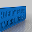 Nobody_Cares_Sign.png Ninguém se importa, trabalhe mais. Assinar