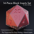 14-Piece Blank Inserts Set tor dice making The blank ins sized to fit perfectly within the standard (Numbered dice are sold separ eee nd number de at ae rage/Normal sized dice a an SoMa AcUcR Cols lus strative purposes only.) standard ready-to-print numbered dice master Pre- == for Easy Printing ¢ Blank Inserts Blank Inserts Set for Sharp-Edged Dice - 14 Shapes - Supports Included