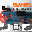 REFLEX SCOPE NERF ELITE2.0 By WAIKIKIPROD Reflex Scope Nerf Elite 2.0