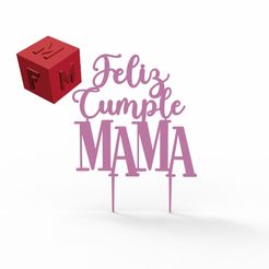 feliz-cumple-mama.jpg Archivo STL Feliz cumple MAMA Cake Topper・Objeto imprimible en 3D para descargar