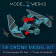 MODEL @)WERKS TIE DRONE MODEL KIT 3D Downloadable STL Files. 1/72 Scale Full Model Kit. Tie Drone 1/72 Scale Tie Fighter