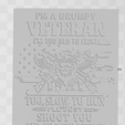Screenshot-2023-10-28-034638.png Commercial Grumpy Veteran, To old to run Funny gun sign, Dual Extrusion option
