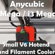 Anycubic_i3_Mega_i3_Mega_S_-_Small_V6_Hotend.jpg Anycubic i3 Mega /i3 Mega S - Small V6 Hotend and Filament Cooler