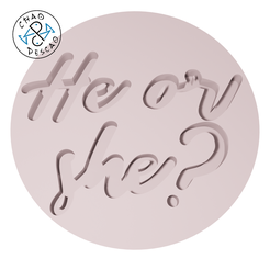 He_Or_She_Stamp_Embossed_6cm_CP.png He or She? - Stamp (1) - Embossed - Cookie Cutter - Fondant - Polymer Clay