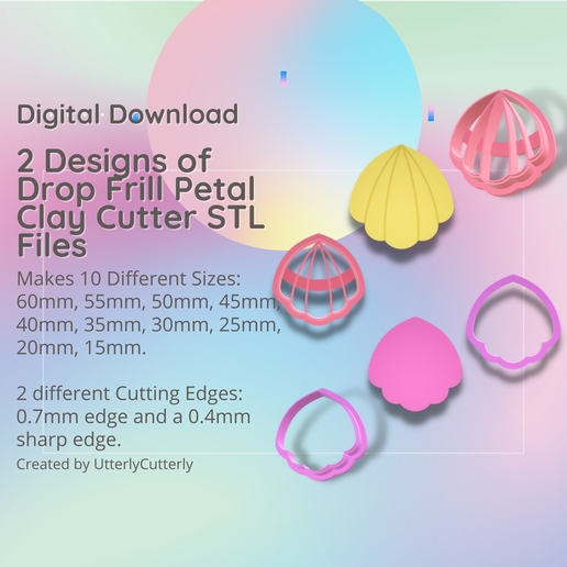 2 designs of Drop Frill Petal Clay Cutter - Flower STL Digital File Download- 10 sizes and 2 Cutter Versions 3D model