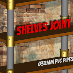 4533b052-ff28-4e7b-b605-36d7333a48bc.PNG SHELVES JOINT // Ø32mm PVC Pipes