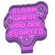 ink.png Bloom Where You are Planted Freshie STL Mold Housing