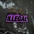 I-Just-Look-Illegal-1.jpg I Just Look Illegal Charm (reverse) - JCreateNZ