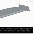 Arrma-Felony-6s-Spoiler-Official-felony-street-spoiler.jpg Official Felony Street Spoiler  by RC Car Customs for Arrma Felony Stock Restomod Body