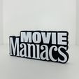 IMG_1620.jpeg MOVIE MANIACS Logo Display by MANIACMANCAVE3D