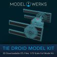 MODEL @)WERKS di} —— ccc TIE DROID MODEL KIT 3D Downloadable STL Files. 1/72 Scale Full Model Kit. Tie Droid 1/72 Scale Tie Fighter