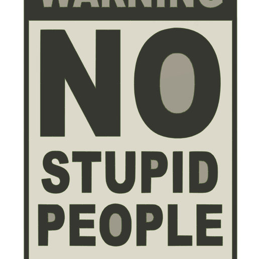2D Warning sign no stupid people 3D model