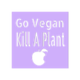 jvWk211JA4E.stl STL-Datei Go Vegan Töte eine Pflanzenschablone kostenlos・Modell zum 3D-Drucken zum herunterladen