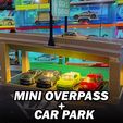 Overpass-4-by-3.jpg Mini Overpass + Car Park Diorama (for Hot Wheels & 1/64 Scale Cars)