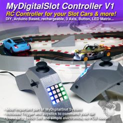 MyDigitalSlot Controller V1 RC Controller for your Slot Cars & more! DIY, Arduino Based, rechargeable, 3 Axis, Button, LED Matrix... > ay Mostimportant part of MyDig nciwdeswa rigger and Joystick to command ye “Uses Li-Om Go0U Cell and Simple electronics Fichier 3D MyDigitalSlot Basic Controller. Contrôleur radio DIY basé sur Arduino pour vos 1/32 Digital Slot cars・Objet imprimable en 3D à télécharger